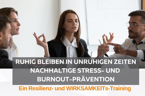 Ruhig bleiben in unruhigen Zeiten - Erfolgreiche Stressbewältigung